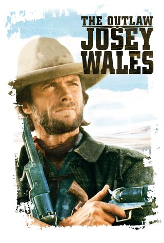 The Outlaw Josey Wales (1976) Main Poster