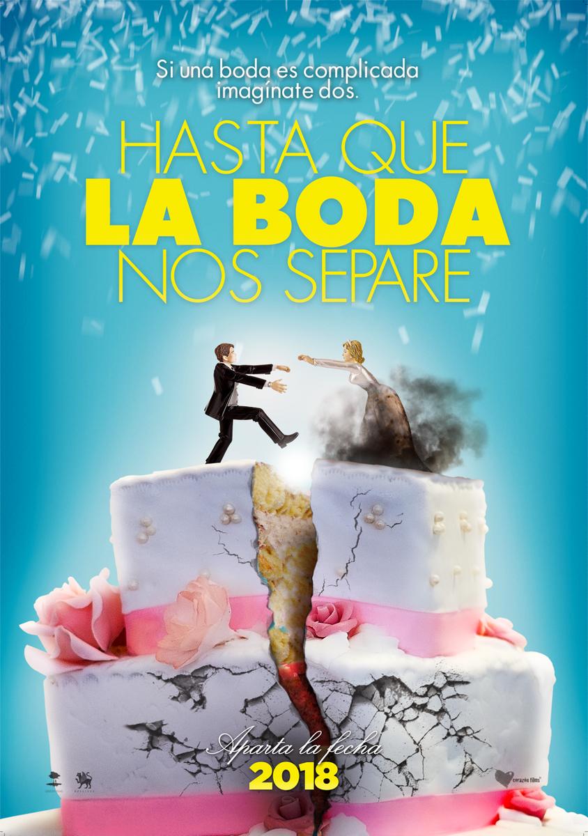 Hasta Que La Boda Nos Separe (2018) Main Poster