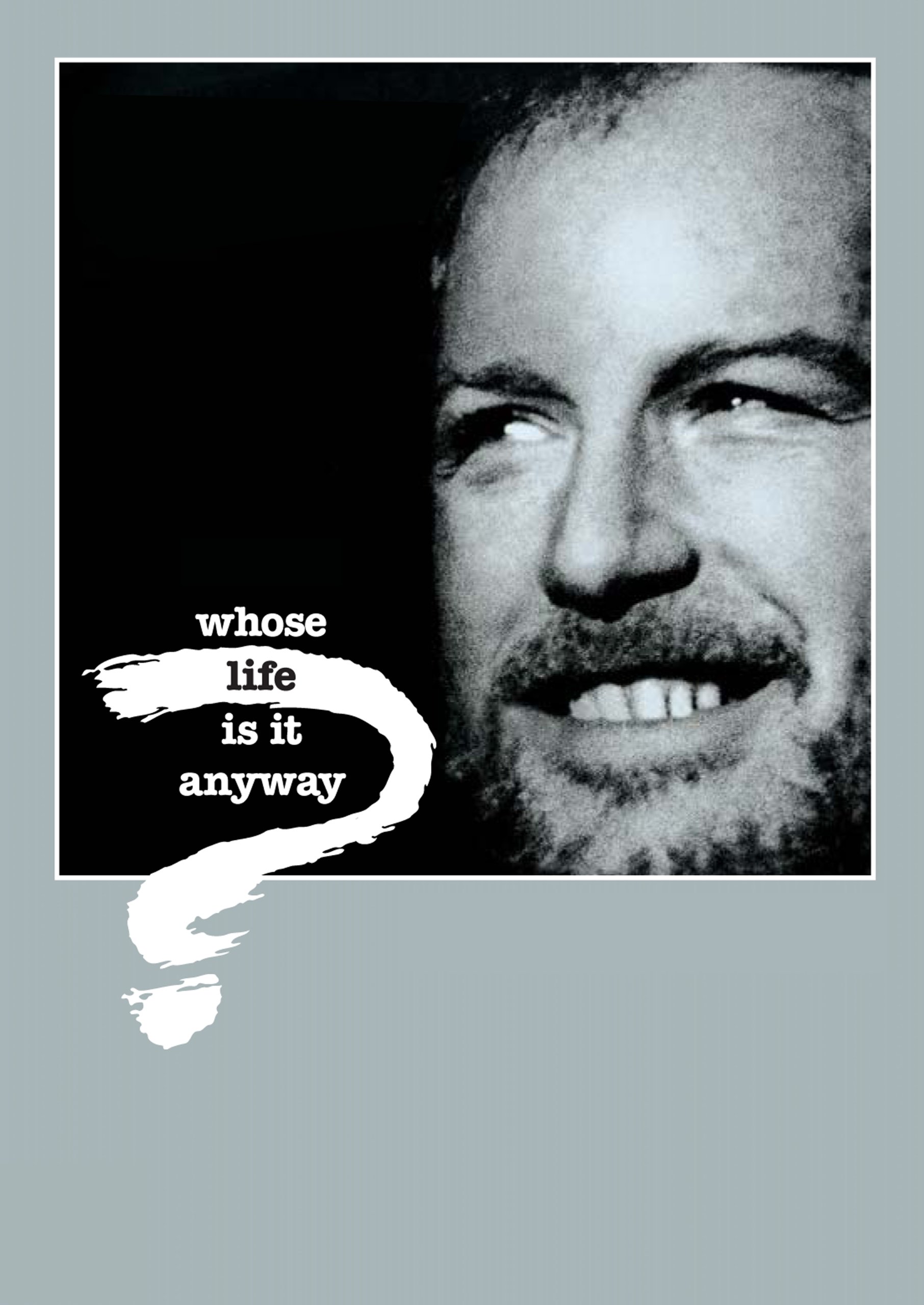 Whose Life Is It Anyway? Main Poster