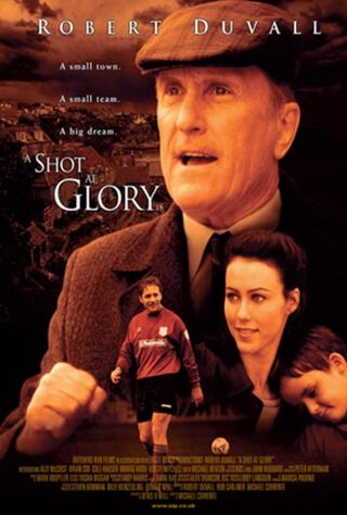 A Shot At Glory (2002) Main Poster