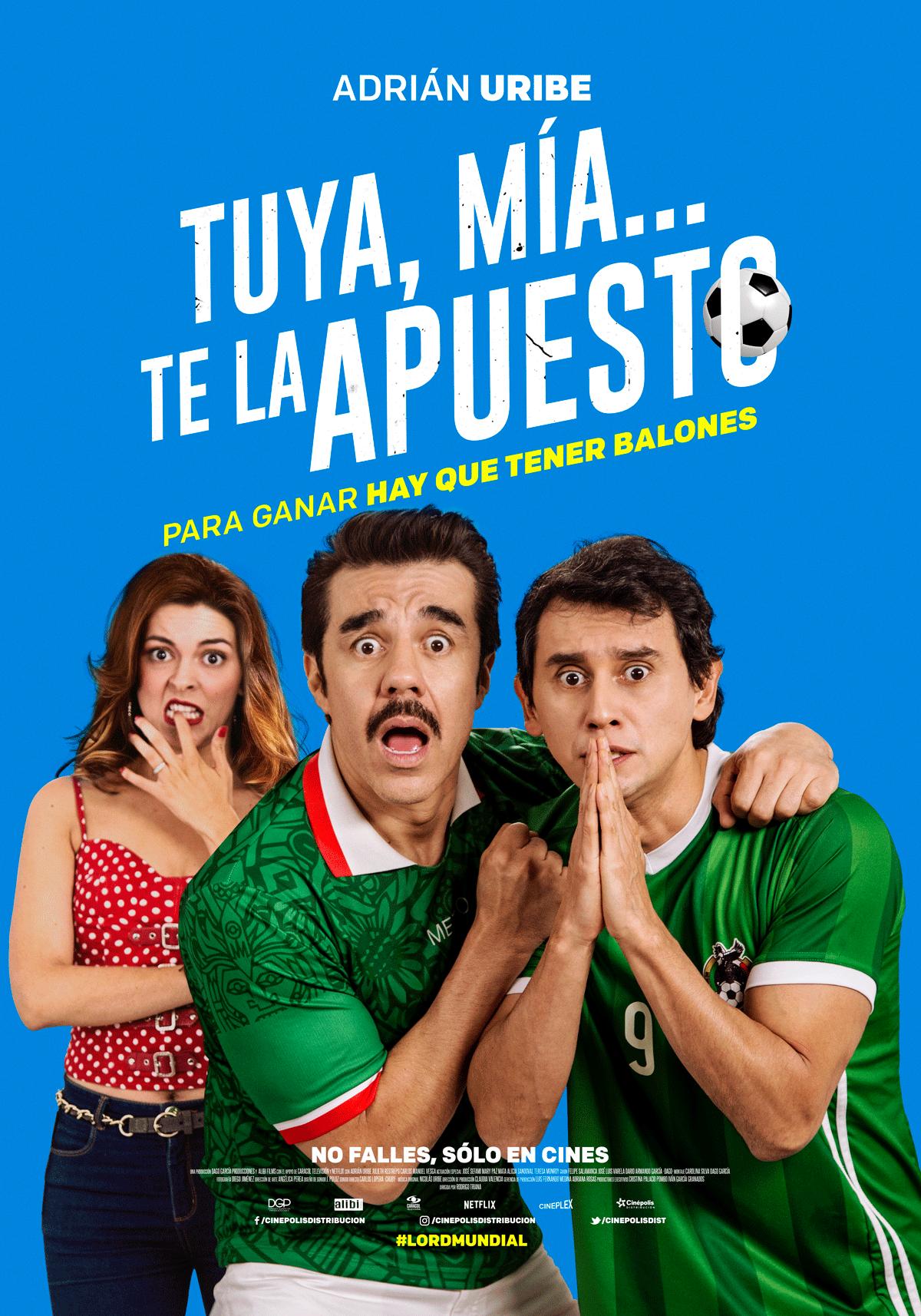 Tuya, Mía... Te La Apuesto (2018) Main Poster