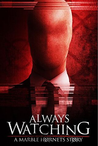 Always Watching: A Marble Hornets Story (2015) Main Poster