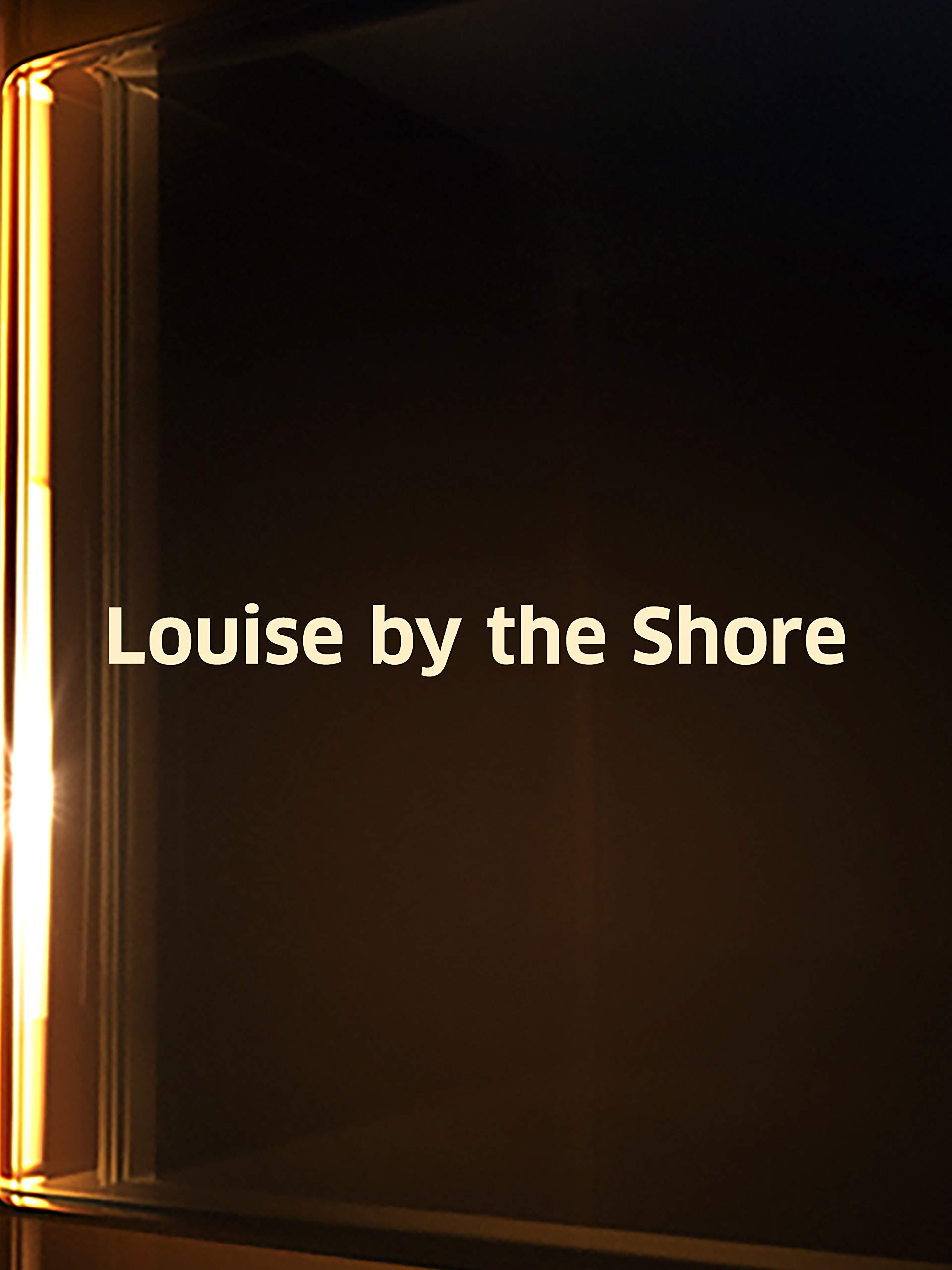 Louise By The Shore (2016) Main Poster