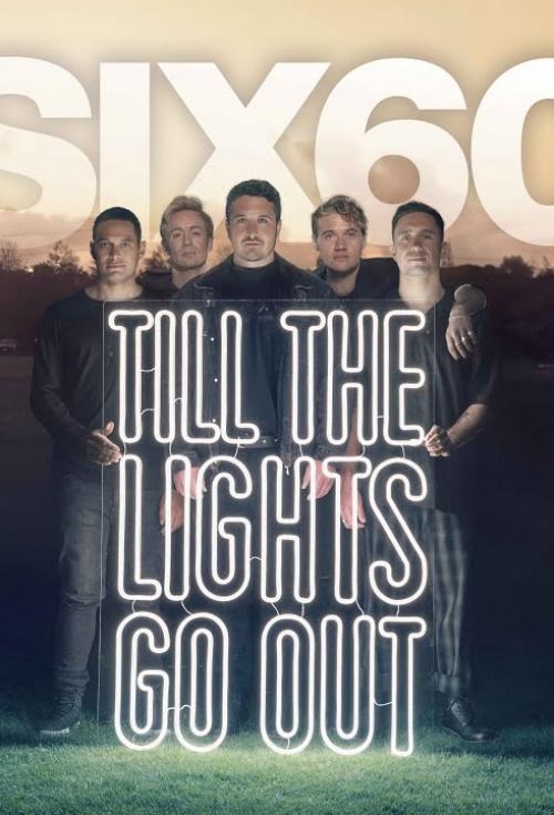 SIX60: Till The Lights Go Out Main Poster