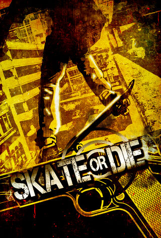 Skate Or Die (2008) Main Poster