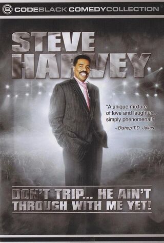 Steve Harvey: Don't Trip... He Ain't Through With Me Yet (2006) Main Poster
