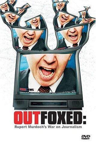 Outfoxed: Rupert Murdoch's War On Journalism (2004) Main Poster