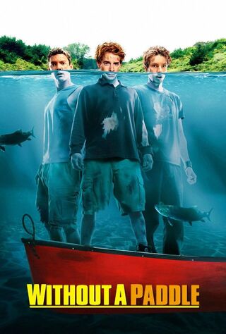Without A Paddle (2004) Main Poster