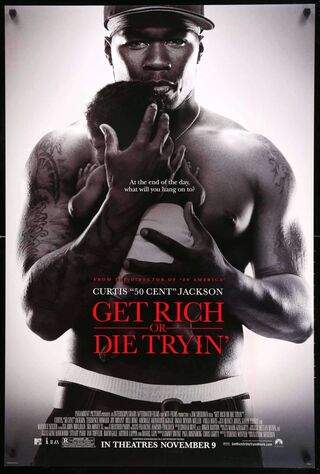 Get Rich Or Die Tryin' (2005) Main Poster